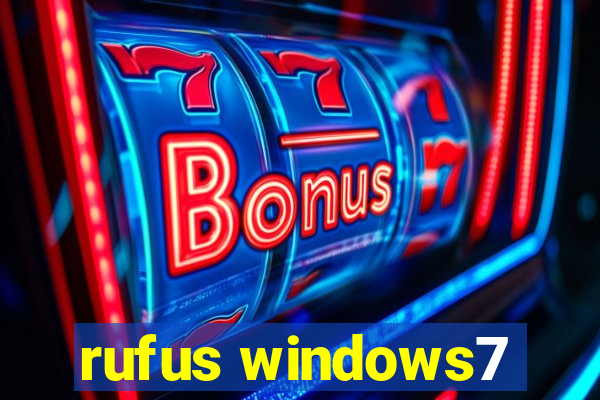 rufus windows7